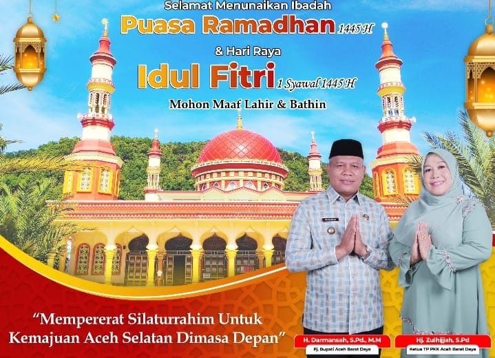 Baliho selamat Puasa Ramadhan dan Hari Raya Idul Fitri 1445 H dari Pj Bupati Abdya Darmansah bertebaran di sepanjang jalan raya mulai dari Kecamatan Labuhan Haji Barat hingga Kecamatan Trumon Timur, Aceh Selatan