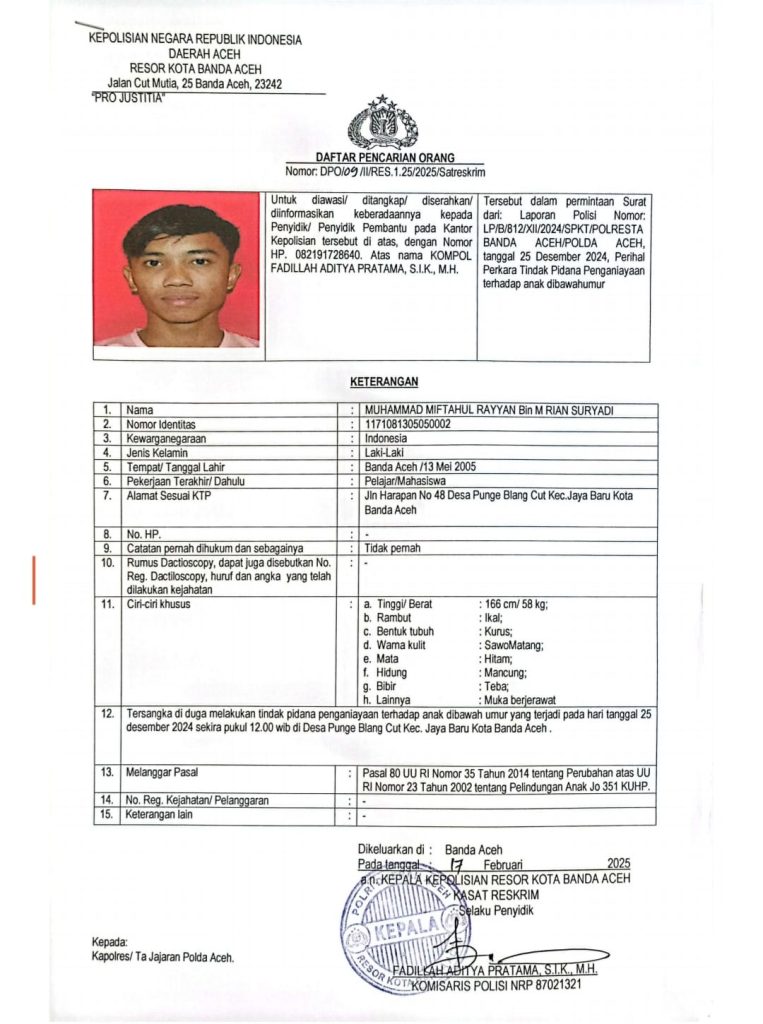 Polresta Banda Aceh mengeluarkan DPO terhadap Muhammad Miftahul Rayyan (19), warga Gampong Punge Blang Cut, Kecamatan Jaya Baru dalam perkara penganiayaan anak di bawah umur
