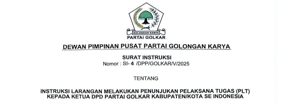 Instruksi DPP Partai Golkar terkait larangan penunjukan pelaksana tugas (Plt) Ketua DPD Partai Golkar di tingkat kabupaten/kota. (Foto: Ist)