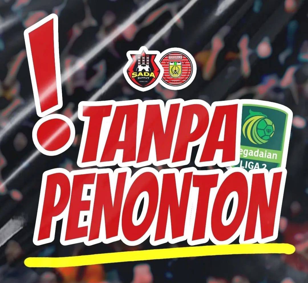 Pengumuman laga Sada Sumut FC vs Persiraja Banda Aceh digelar tanpa penonton di Stadion Baharoeddin Siregar Lubuk Pakam Deli Serdang. (Foto: Instagram Sada Sumut FC)
