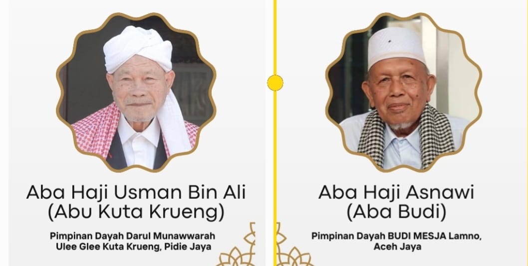 Dua ulama kharismatik Aceh pada Kamis (13/2) yaitu Tgk H Usman Ali atau Abu Kuta Krueng dan Aba H Asnawi bin Tgk Ramli, atau yang akrab disapa Aba Asnawi Lamno